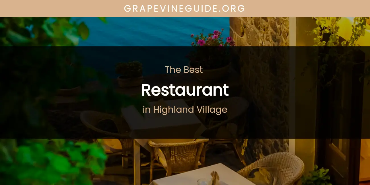 The Absolute Best Restaurant in Highland Village featured