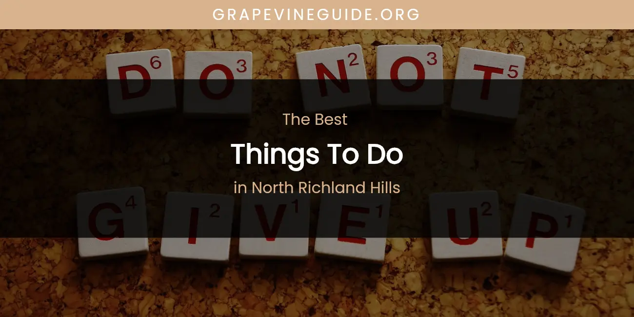 North Richland Hills' Best Things to Do featured